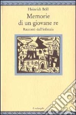 Memorie di un giovane re. Racconti dall'infanzia libro