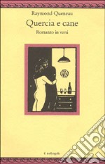 Quercia e cane. Romanzo in versi (1937). Testo originale a fronte libro