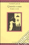 Quercia e cane. Romanzo in versi (1937). Testo originale a fronte libro di Queneau Raymond Sebregondi M. (cur.)