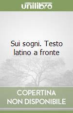 Sui sogni. Testo latino a fronte libro