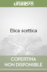 Etica scettica libro