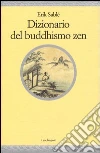 Dizionario del buddhismo zen libro