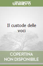 Il custode delle voci