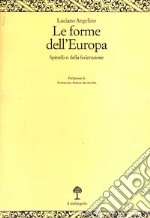 Le forme dell'Europa. Spinelli o della federazione