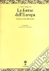 Le forme dell'Europa. Spinelli o della federazione libro di Angelino Luciano