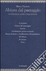 Abiura dal paesaggio. Architettura come trasposizione libro