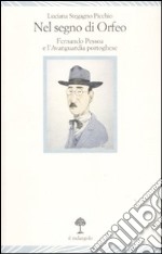 Nel segno di Orfeo. Fernando Pessoa e l'Avanguardia portoghese libro