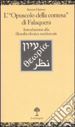 L'«Opuscolo della contesa» di Falaquera. Introduzione alla filosofia ebraica medioevale. Ediz. italiana ed ebraica libro