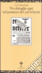 Un dettaglio nazi nel pensiero di Carl Schmitt. La giustificazione delle leggi di Norimberga del 15 settembre 1935 libro