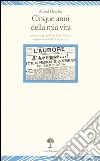 Cinque anni della mia vita (1894-1899) libro