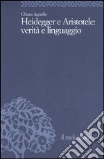 Heidegger e Aristotele: verità e linguaggio libro