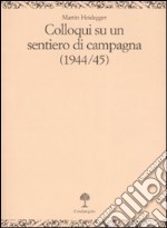 Colloqui su un sentiero di campagna (1944-45) libro