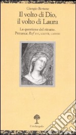 Il volto di Dio, il volto di Laura. La questione del ritratto. Petrarca: Rvf XVI, LXXVII, LXXVIII libro