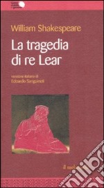 La tragedia di re Lear libro