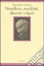 Novellette, aneddoti, discorsi volgari libro