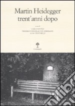 Martin Heidegger trent'anni dopo libro