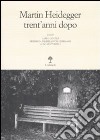 Martin Heidegger trent'anni dopo libro