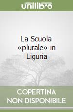 La Scuola «plurale» in Liguria libro