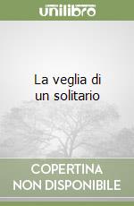 La veglia di un solitario libro