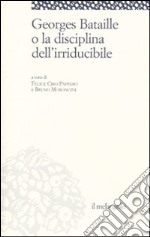 Georges Bataille o la disciplina dell'irriducibile libro