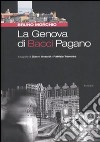 La Genova di Bacci Pagano. Ediz. illustrata libro