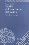 Profilo dell'osservatore naturalista. Telesio, Bruno, Montaigne libro