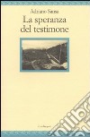 La Speranza del testimone libro di Sansa Adriano