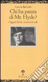 Chi ha paura di Mr. Hyde? Oggetti fittizi, emozioni reali libro