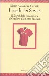 I Piedi dei Soviet. Il futból dalla Rivoluzione d'Ottobre alla morte di Stalin libro