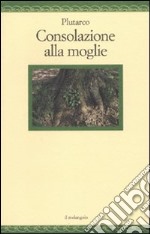 Consolazione alla moglie libro