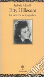 Etty Hillesum. La fortezza inespugnabile libro