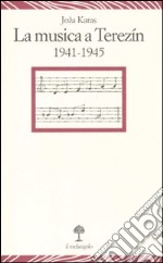 Musica a Terezín 1941-1945