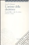 L'attimo della decisione. Su possibilità e limiti di un'etica in «Essere e tempo» libro di Ruoppo Anna P.