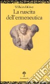 La nascita dell'ermeneutica libro di Dilthey Wilhelm Camera F. (cur.)