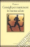 Consigli per mantenersi in buona salute libro di Plutarco Chiossone F. (cur.)