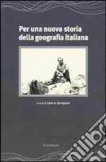 Per una nuova storia della geografia italiana libro