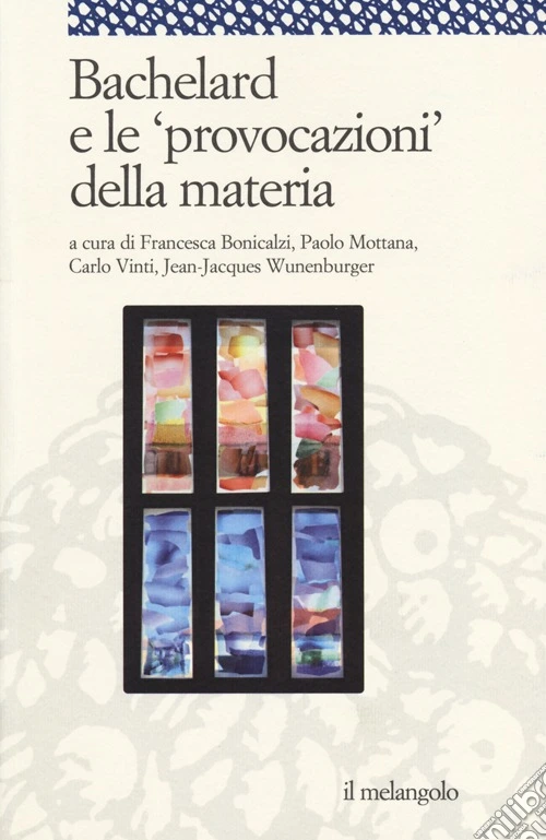 Bachelard e le «provocazioni» della materia