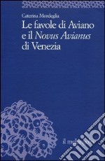 Le favole di Aviano e il «Novus Avianus» di Venezia libro