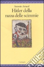 Hitler della razza delle scimmie. Sulla deportazione e altri scritti libro