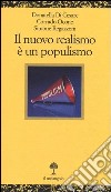 Il nuovo realismo è un populismo libro