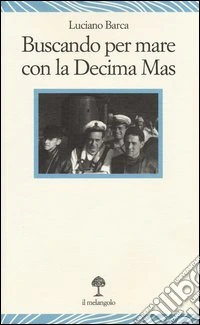 Buscando per mare con la decima Mas