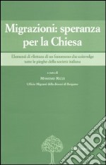 Migrazioni: speranza per la Chiesa. Elementi di rilettura di un fenomeno che coinvolge tutte le pieghe della società italiana libro