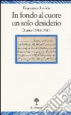 In fondo al cuore un solo desiderio. Diario (1944-1945) libro