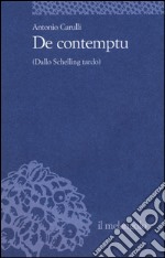 De contemptu (Dallo Schelling tardo)