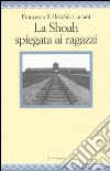 La Shoah spiegata ai ragazzi libro di Recchia Luciani Francesca R.