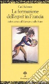 La formazione dell'esprit in Francia e altri scritti sull'Europa e sullo Stato libro