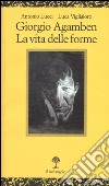 Giorgio Agamben. La vita delle forme libro