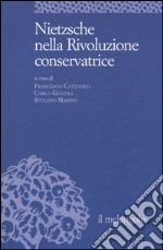 Nietzsche nella rivoluzione conservatrice libro