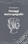 Paesaggi storico-geografici libro di Quaini Massimo