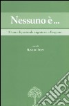 Nessuno è... 20 anni di pastorale migratoria a Bergamo libro di Rizzi M. (cur.)